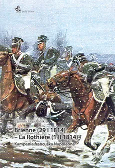 Brienne (29 I 1814) - La Rothière (1 II 1814) - Outlet - Szymon Jagodziński