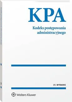 Kodeks postępowania administracyjnego. Przepisy - Grzegorz Łaszczyca, Michał Nowakowski