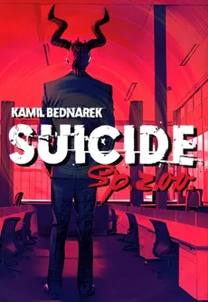 Suicide Sp. z o.o. - Kamil Bednarek