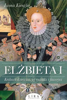 Elżbieta I - Iwona Kienzler