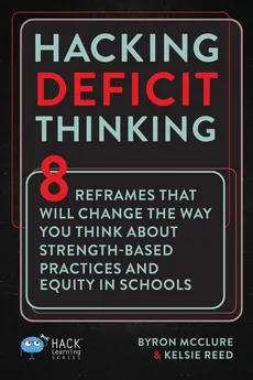 Hacking Deficit Thinking - Byron McClure