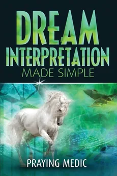 Dream Interpretation Made Simple - Praying Medic