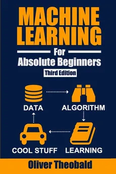 Machine Learning for Absolute Beginners - Oliver Theobald