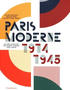 Paris Moderne: 1914-1945 - Jean-Louis Cohen, Journel Morel Guillemette