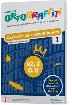 Ortograffiti Czytanie ze zrozumieniem rz-ż, u-ó Dla młodzieży w wieku 13-18 lat - Roksana Jędrzejewska-Wróbel