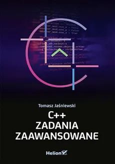C++ Zadania zaawansowane - Outlet - Tomasz Jaśniewski