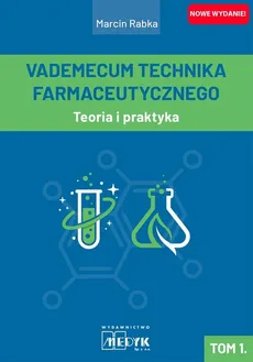 Vademecum Technika Farmaceutycznego Tom 1 Teoria i praktyka - Outlet - Marcin Rabka