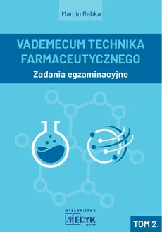 Vademecum Technika Farmaceutycznego Tom 2 Zadania egzaminacyjne - Outlet - Marcin Rabka