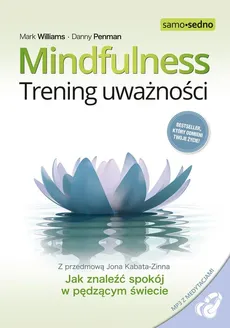 Mindfulness Trening uważności - Danny Penman, Mark Williams