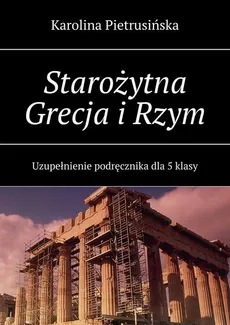 Starożytna Grecja i Rzym - Karolina Pietrusińska