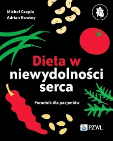 Dieta w niewydolności serca - Adrian Kwaśny, Michał Czapla