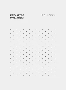 Po lekku - Krzysztof Muszyński