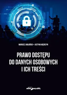 Prawo dostępu do danych osobowych i ich treści - Mariusz Jabłoński, Justyna Węgrzyn