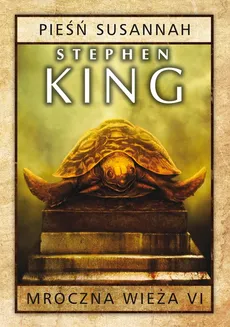 Mroczna Wieża VI: Pieśń Susannah - Stephen King