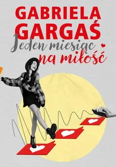 Jeden miesiąc na miłość - Gabriela Gargaś