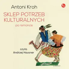 Sklep potrzeb kulturalnych - po remoncie - Antoni Kroh