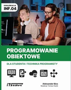 Programowanie obiektowe dla studenta i technika programisty INF.04 - Aleksander Bies