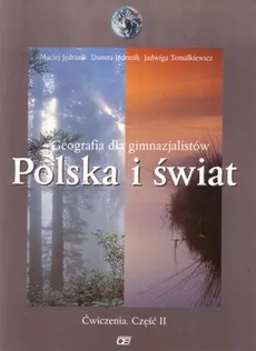Geografia dla gimnazjalistów. Polska i świat. Ćwiczenia. Część 2