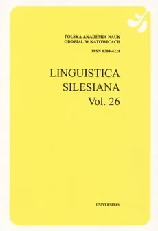Linguistica Silesiana. Vol 26. Biuletyn Polskiej Akademii Nauk