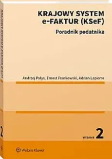 Krajowy System e-Faktur (KSeF) - Ernest Frankowski, Adrian Lapierre, Andrzej Pałys