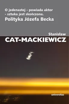 O jedenastej powiada aktor sztuka jest skończona - Outlet - Stanisław Cat-Mackiewicz