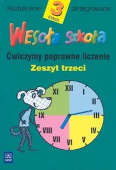 Wesoła szkoła 3 Ćwiczymy poprawne liczenie Zeszyt 3 - Jadwiga Hanisz