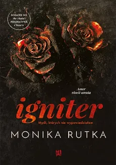 Monika Rutka, „Igniter. Myśli, których nie wypowiedziałem” (BeYA) 
