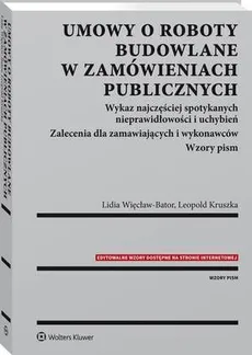 Umowy o roboty budowlane w zamówieniach publicznych - Leopold Kruszka, Lidia Więcław-Bator