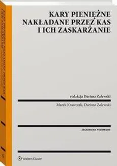 Kary pieniężne nakładane przez organy KAS i ich zaskarżanie - Dariusz Zalewski, Marek Krawczak