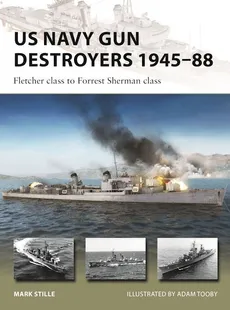 US Navy Gun Destroyers 1945-88 - Mark Stille