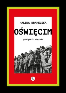 Oświęcim Pamiętnik więźnia - Halina Krahelska