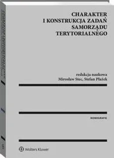 Charakter i konstrukcja zadań samorządu terytorialnego - Mirosław Stec, Stefan Płażek