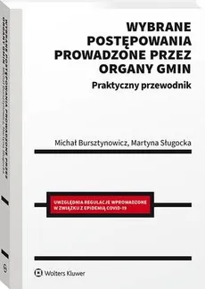 Wybrane postępowania prowadzone przez organy gmin. Praktyczny przewodnik - Martyna Sługocka, Michał Bursztynowicz