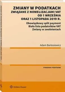 Zmiany w podatkach związane z nowelizacjami VAT od 1 września oraz 1 listopada 2019 r. - Adam Bartosiewicz