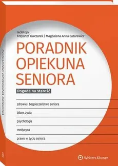 Poradnik opiekuna seniora. Pogoda na starość - Krzysztof Owczarek, Magdalena Anna Łazarewicz
