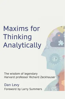 Maxims for Thinking Analytically - Dan Levy