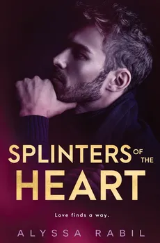 Splinters of the Heart - Rabil Alyssa