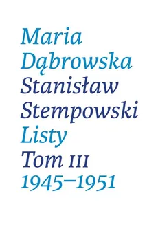 Listy Tom 3 - Outlet - Maria Dąbrowska, Stanisław Stempowski
