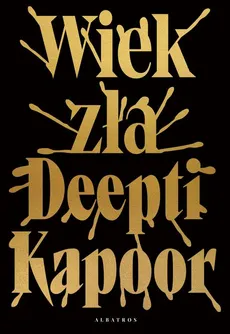 WIEK ZŁA - Deepti Kapoor