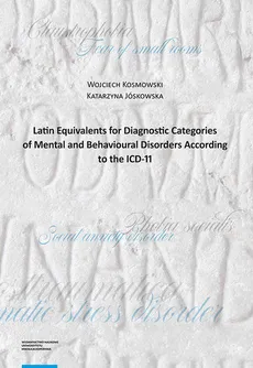 Latin Equivalents for Diagnostic Categories of Mental and Behavioural Disorders According to the ICD - Katarzyna Jóskowska, Wojciech Kosmowski