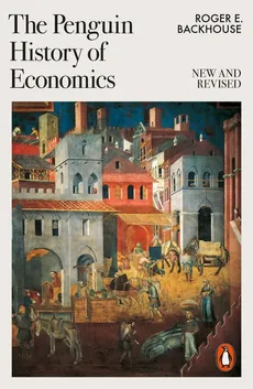The Penguin History of Economics - Backhouse Roger E
