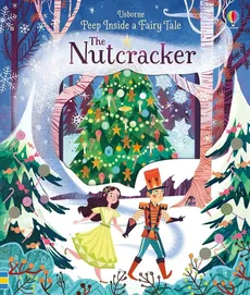 Peep Inside a Fairy Tale The Nutcracker - Anna Milbourne