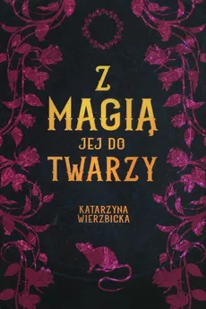 Z magią jej do twarzy Tom 3 - Katarzyna Wierzbicka