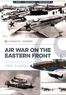 Air War on the Eastern Front - Mike Guardia