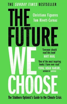 The Future We Choose - Christiana Figueres, Tom Rivett-Carnac