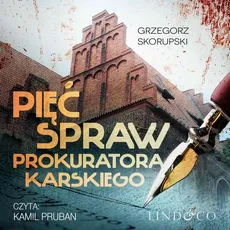 Pięć spraw prokuratora Karskiego - Grzegorz Skorupski