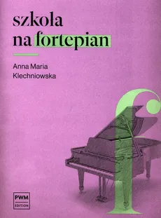 Szkoła na fortepian - Outlet - Klechniowska Anna Maria