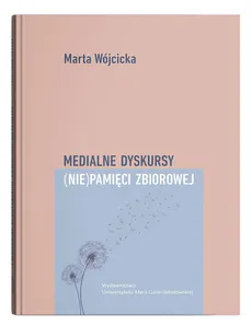 Medialne dyskursy (nie)pamięci zbiorowej - Outlet - Marta Wójcicka