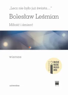 Lecz nie było już świata Miłość i śmierć Wiersze - Bolesław Leśmian