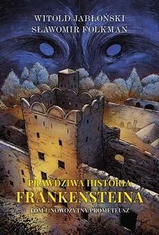 Prawdziwa historia Frankensteina - Sławomir Folkman, Witold Jabłoński